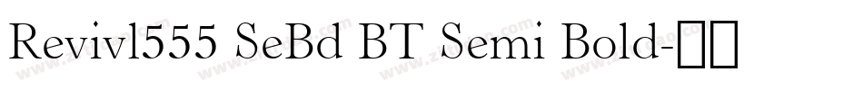 Revivl555 SeBd BT Semi Bold字体转换
